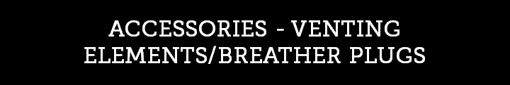 VENTING ELEMENTS/BREATHER PLUGS VENTING ELEMENTS/BREATHER PLUGS